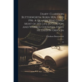 Diary: Clarkson Butterworth, Born 1826, Died 1916. A Quaker who Lived Most of his Life in Clinton and Warren Counties, Ohio. He Died in Oregon: 10 - Paperback