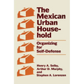 The Mexican Urban Household: Organizing for Self-Defense - Paperback