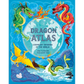 The Dragon Atlas: Legendary Dragons of the World - Hardcover
