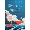 Divorcing Again? Lifeboat to Happiness: Insights and Tips from over 700 Adults and Their Children - Paperback