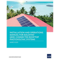Installation and Operations Manual for Maldives' Grid-Connected Rooftop Photovoltaic Systems - Paperback