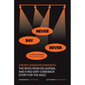 Never Say Never: Cross Canadian Ragweed, The Boys From Oklahoma, and a Red Dirt Comeback Story for the Ages - Paperback