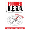 Founder H.E.R.O: The Holistic Path to Purpose Driven Success - Paperback