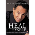 Heal Thyself, Optimum Health Forever - Paperback