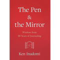 The Pen & the Mirror: Wisdom from 50 Years of Journaling - Hardcover
