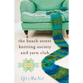 The Beach Street Knitting Society and Yarn Club - Paperback