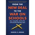From the New Deal to the War on Schools: Race, Inequality, and the Rise of the Punitive Education State - Paperback