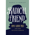 Radical Friend: Amy Kirby Post and Her Activist Worlds - Paperback