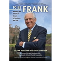 To Be Frank: Building the American Dream in Business and Life - Hardcover