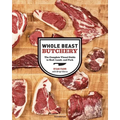 Whole Beast Butchery: The Complete Visual Guide to Beef, Lamb, and Pork - Hardcover