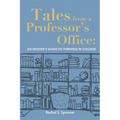 Tales from A Professor's Office: An Insider's Guide to Thriving in College - Paperback