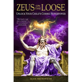 Zeus on the Loose: Unlock Your Child's Cosmic Superpower - Paperback