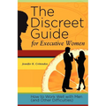 The Discreet Guide for Executive Women: How to Work Well with Men (and Other Difficulties) - Paperback