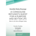 A Congolese Refugee's Quest for a Purpose and Better Life: More to Life than a Refugee Camp - Paperback