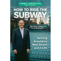 How to Ride the Subway: Getting Around on Wall Street and in Life - Hardcover