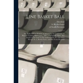 Line Basket Ball; or, Basket Ball for Women, as Adopted by the Conference on Physical Training, Held in June, 1899, at Springfield, Mass., Also Articl - Paperback
