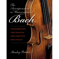 The Accompaniment in Unaccompanied Bach: Interpreting the Sonatas and Partitas for Violin - Paperback