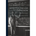 Effective English Expression; a High School Text on Oral and Written Composition; - Paperback
