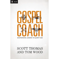 The Gospel Coach: Shepherding Leaders to Glorify God - Paperback