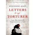 Letters to My Torturer: Love, Revolution, and Imprisonment in Iran - Paperback