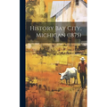 History Bay City, Michigan (1875) - Hardcover