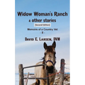 Widow Woman's Ranch & other stories: Memoirs of a Country Vet - Paperback