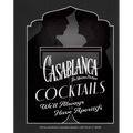 Casablanca Cocktails: We'll Always Have Aperitifs - Hardcover