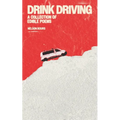 Drink Driving: A Collection of Edible Poems - Paperback