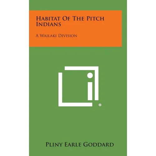 Habitat of the Pitch Indians: A Wailaki Division - Hardcover