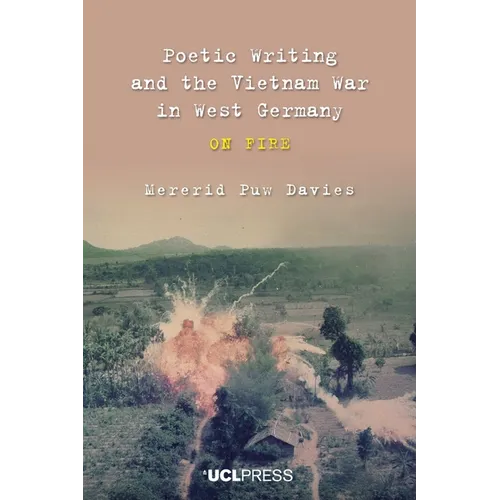 Poetic Writing and the Vietnam War in West Germany: On fire - Paperback