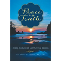 Peace in Truth: Every Moment in Life Gives a Lesson - Paperback