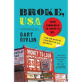 Broke, USA: From Pawnshops to Poverty, Inc.--How the Working Poor Became Big Business - Paperback