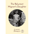 The Reluctant Migrant's Daughter: A memoir - Paperback