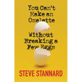 You Can't Make an Omelette Without Breaking a Few Eggs - Paperback