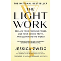 The Light Work: Reclaim Your Feminine Power, Live Your Cosmic Truth, and Illuminate the World - Paperback
