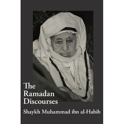 The Ramadan Discourses of Shaykh Muhammad ibn al-Habib - Paperback