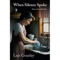 When Silence Spoke: Silence Series Book One - Paperback