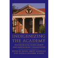 Indigenizing the Academy: Transforming Scholarship and Empowering Communities - Paperback