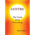 CENTRE The Truth about Everything - Paperback