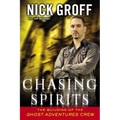 Chasing Spirits: The Building of the "Ghost Adventures" Crew - Paperback
