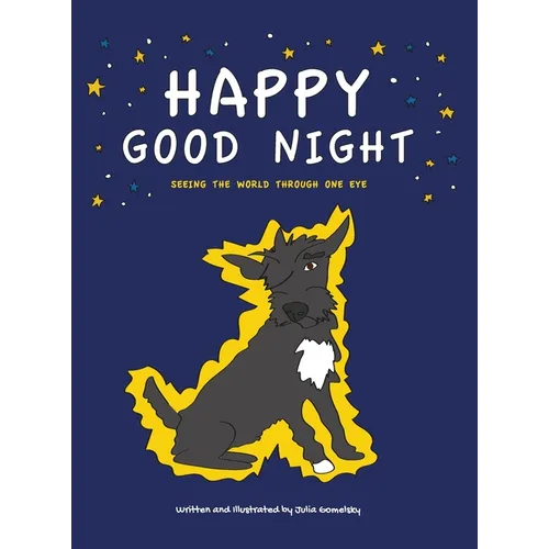 Happy Good Night: Seeing the World Through One Eye - Hardcover