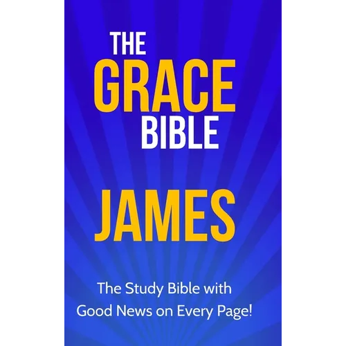 The Grace Bible: James - Hardcover