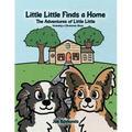Little Little Finds a Home: The Adventures of Little Little, Including a Christmas Story - Paperback