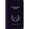 The Expert Maid-Servant - Hardcover