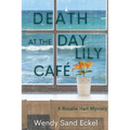 Death at the Day Lily Cafe: A Rosalie Hart Mystery - Paperback