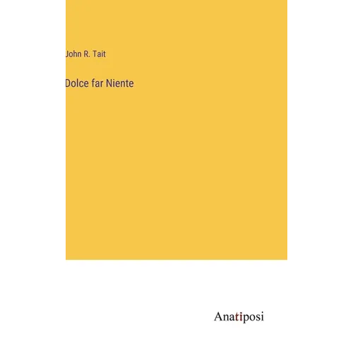Dolce far Niente - Hardcover