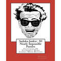 Sudoku Junkie: 50 Nearly Impossible Puzzles: Featuring 50 Extremely Hard Sudoku Mind-Benders - Paperback