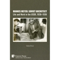 Hannes Meyer: Soviet Architect. Life and Work in the USSR, 1930-1936 - Paperback