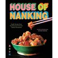 House of Nanking: Family Recipes from San Francisco's Favorite Chinese Restaurant - Hardcover