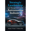 Strategic Leadership and Management in the Automotive Industry - Paperback